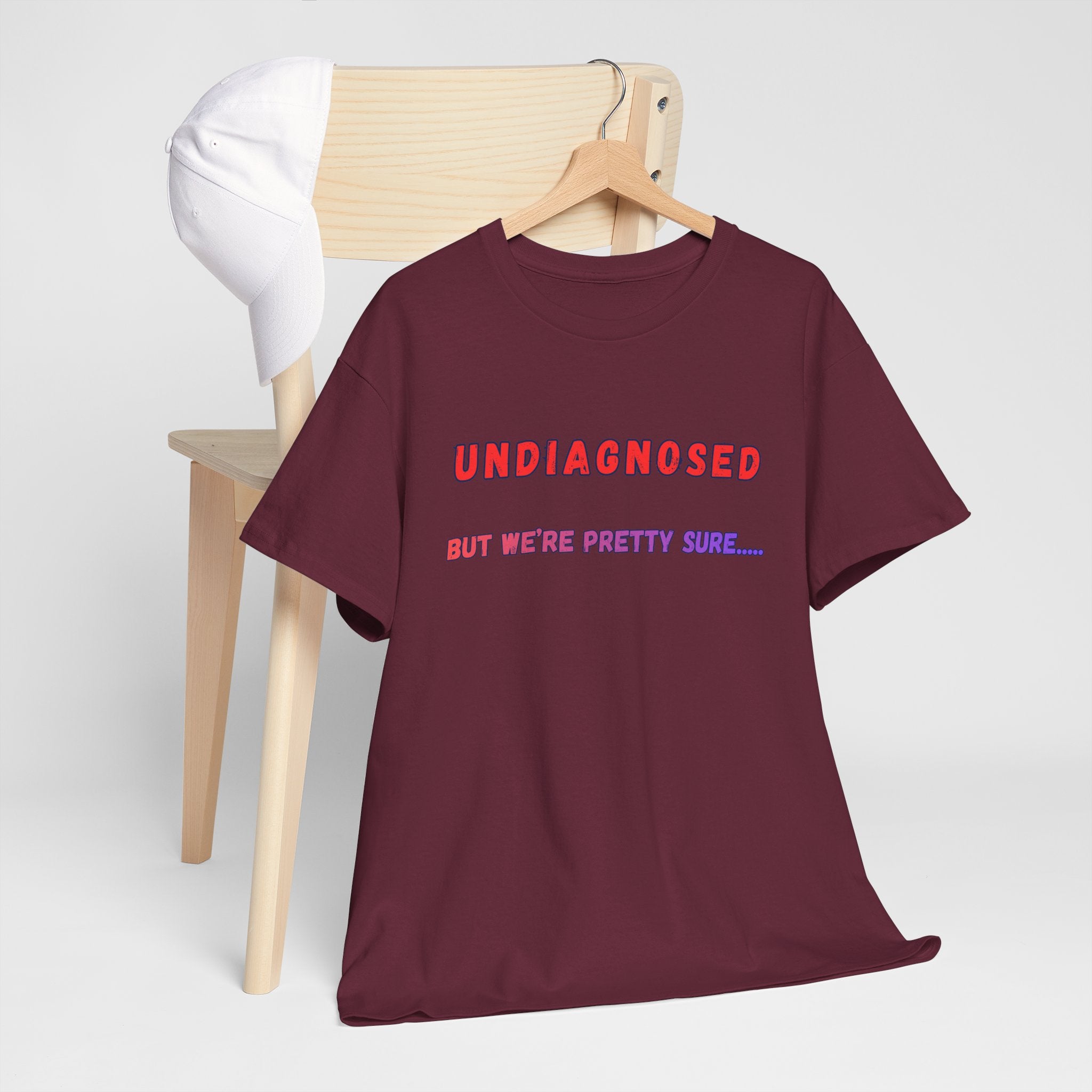 Undiagnosed But We're Pretty Sure Graphic T-Shirt