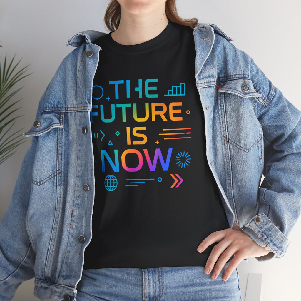The Future Is Now T-Shirt — Inspirational Tech Graphic Tee