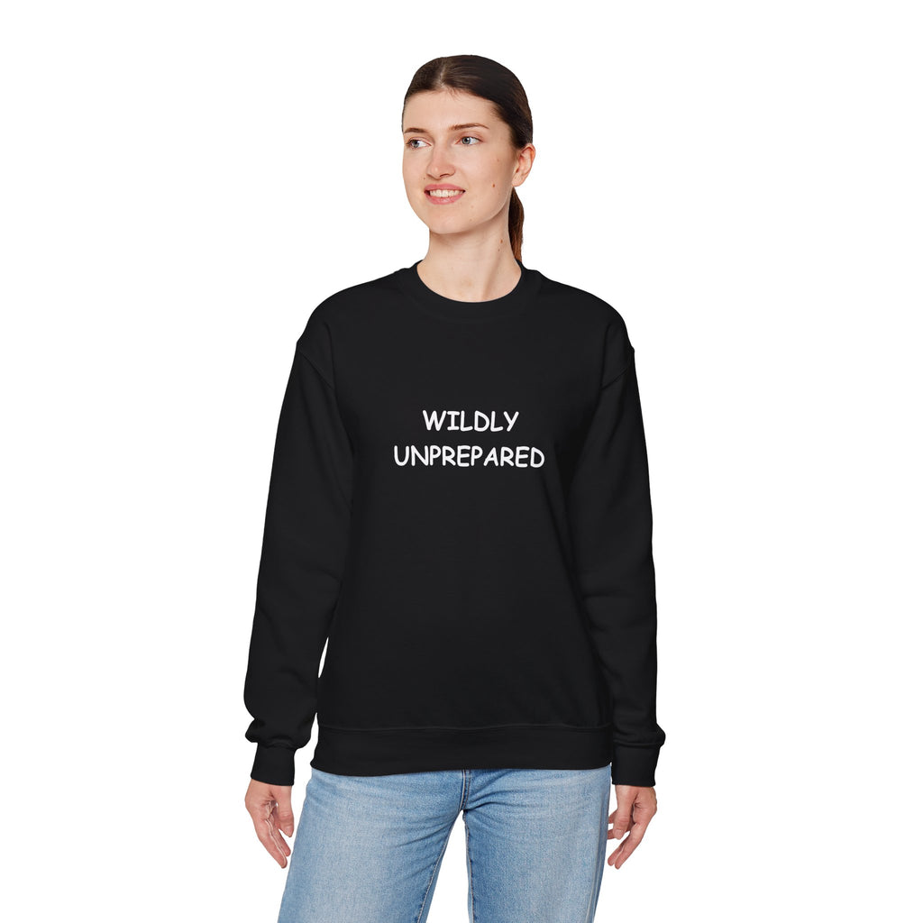 Wildly Unprepared funny Crewneck Sweatshirt