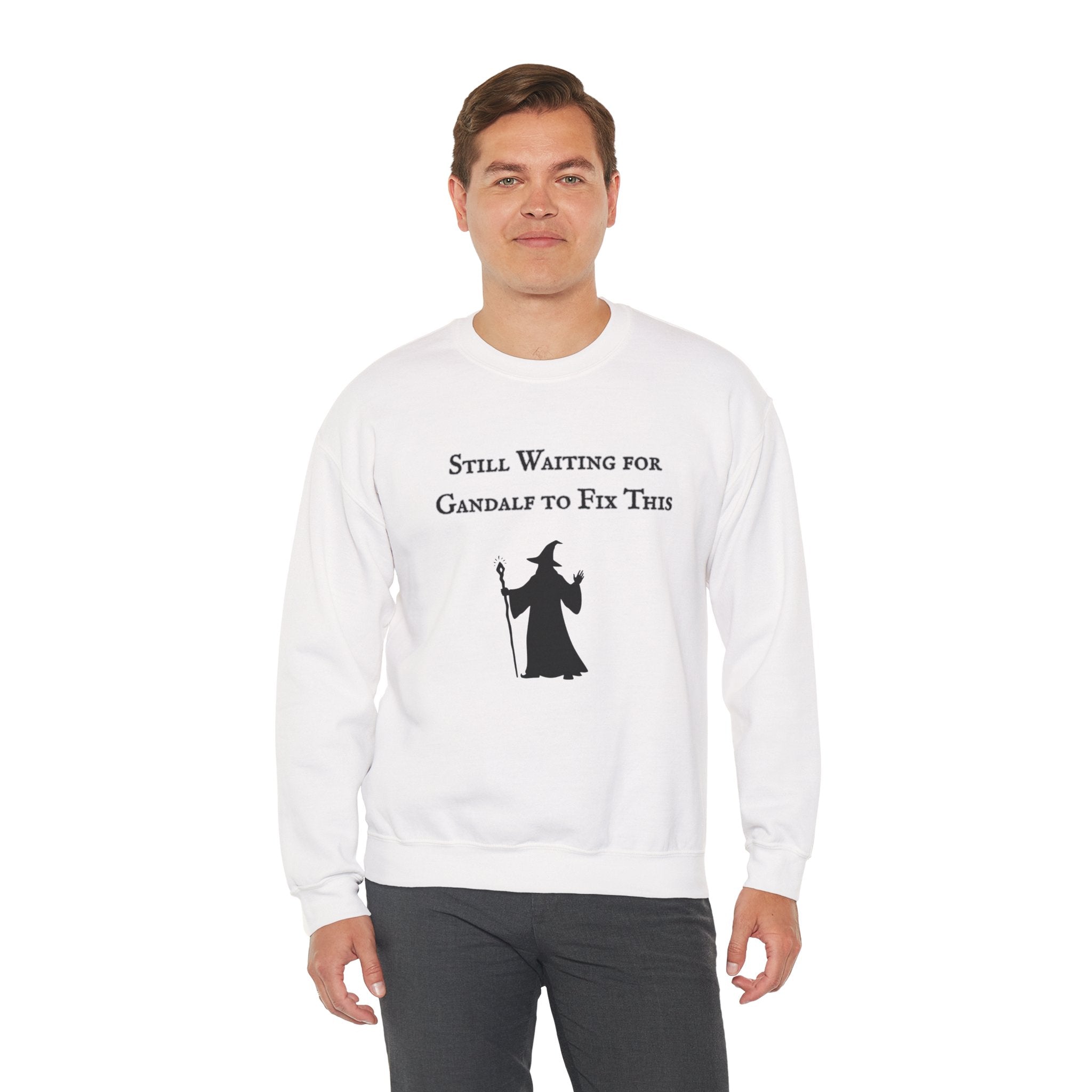 Gandalf Crewneck Sweatshirt – "Still Waiting for Gandalf to Fix This" Fantasy Graphic Pullover