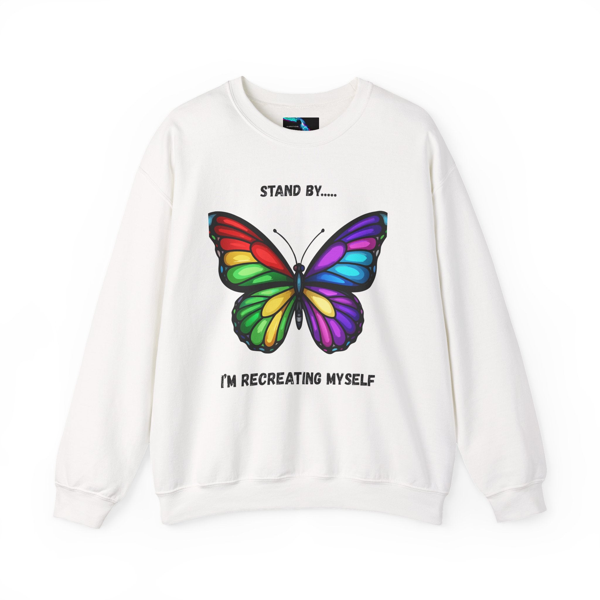 Stand By I'm Recreating Myself Sweatshirt, Unisex Crewneck