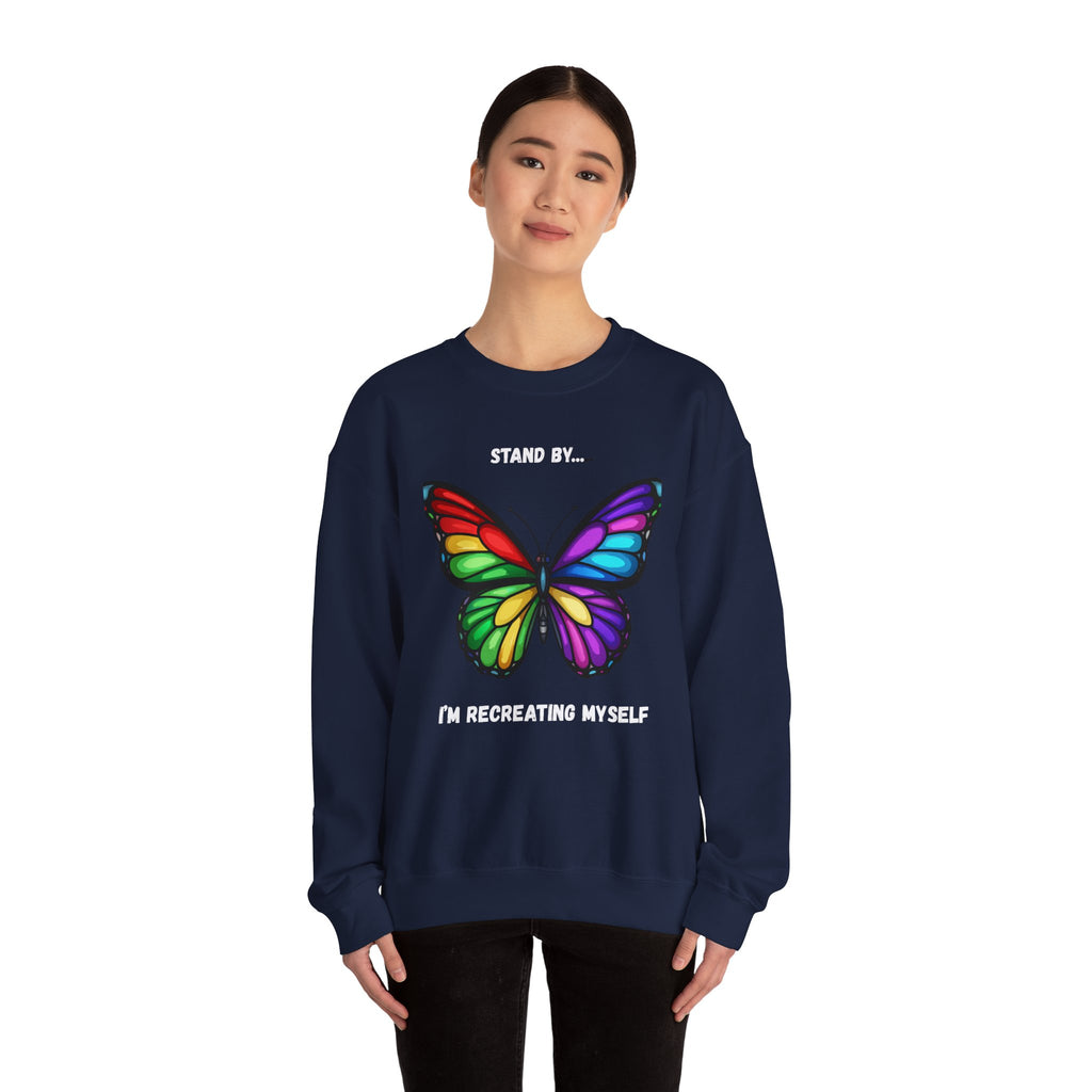 Stand By I'm Recreating Myself Sweatshirt, Unisex Crewneck