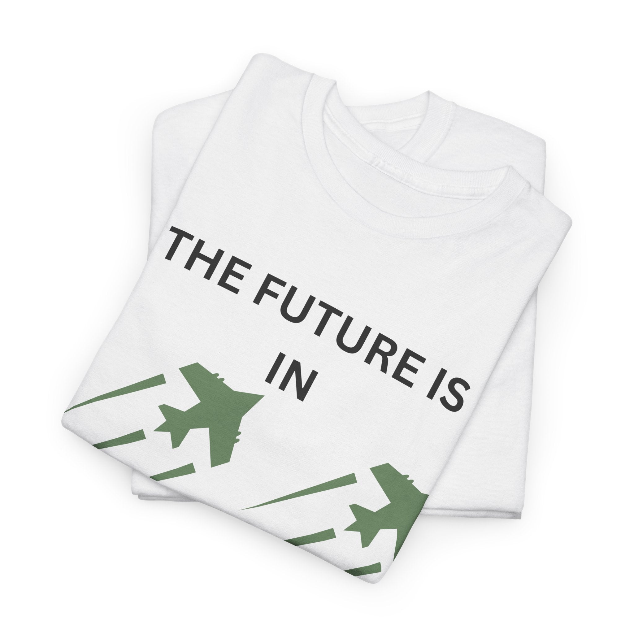 The Future Is IN Formation T-shirt | Fighter Jet positive vibe Graphic Tee