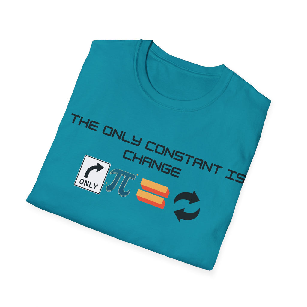 The Only Constant is Change Philosophical Quote T-Shirt