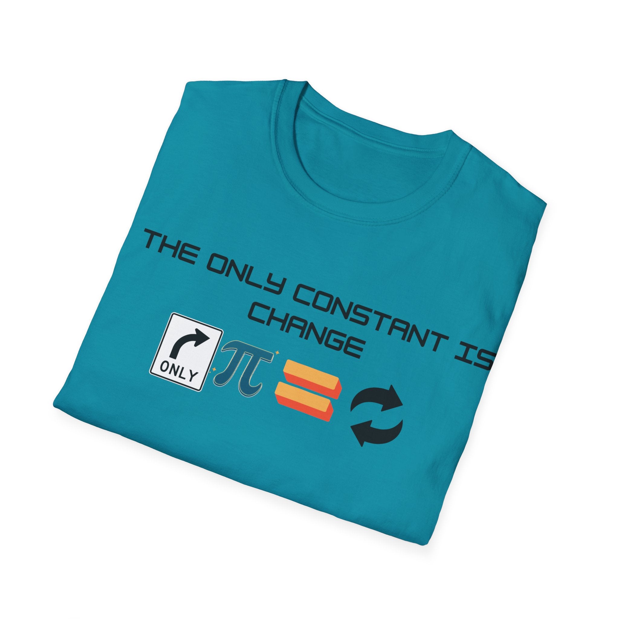 The Only Constant is Change Philosophical Quote T-Shirt